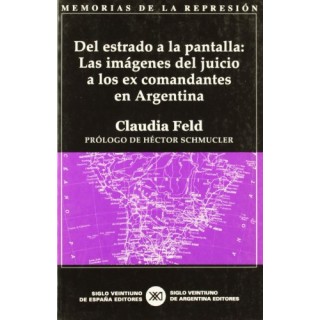 Del estrado a la pantalla. Las imagenes del juicio a los ex comandantes en Argentina